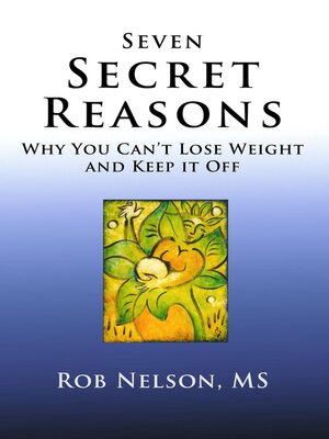cover image of Seven Secret Reasons--Why You Can't Lose Weight and Keep It Off